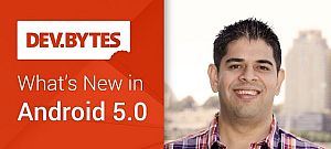 Ezek az Android 5.0 legfontosabb fejlesztői újdonságai